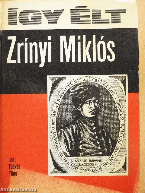 Így élt Zrínyi Miklós