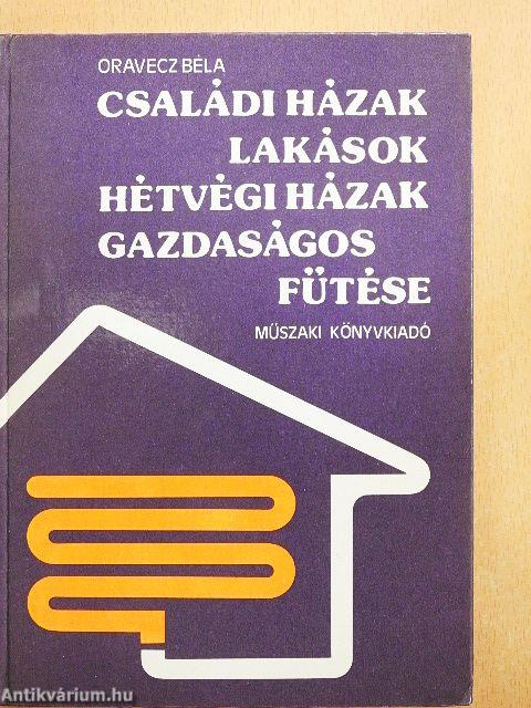 Családi házak, lakások, hétvégi házak gazdaságos fűtése