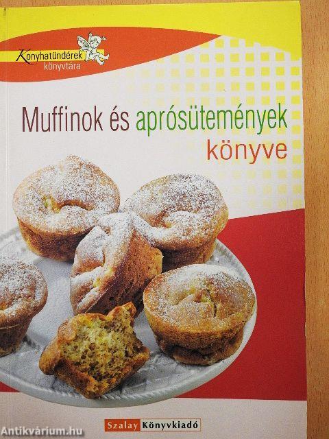Muffinok és aprósütemények könyve