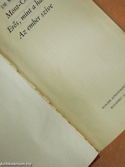 Mont-Oriol/Erős, mint a halál/Az ember szíve