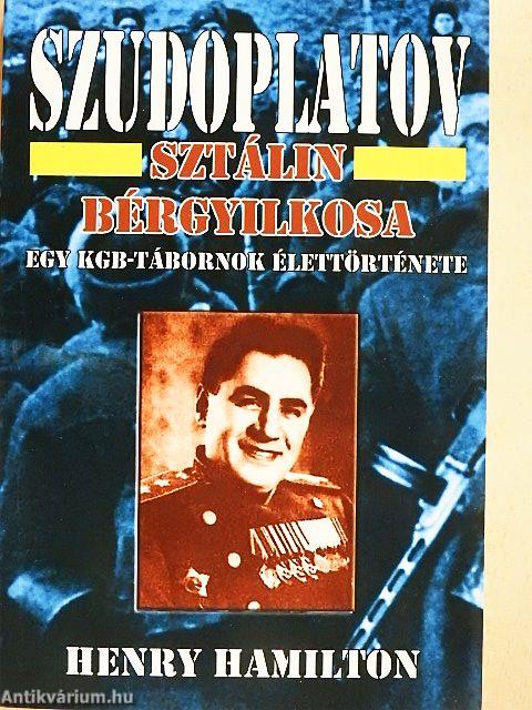 Szudoplatov - Sztálin bérgyilkosa