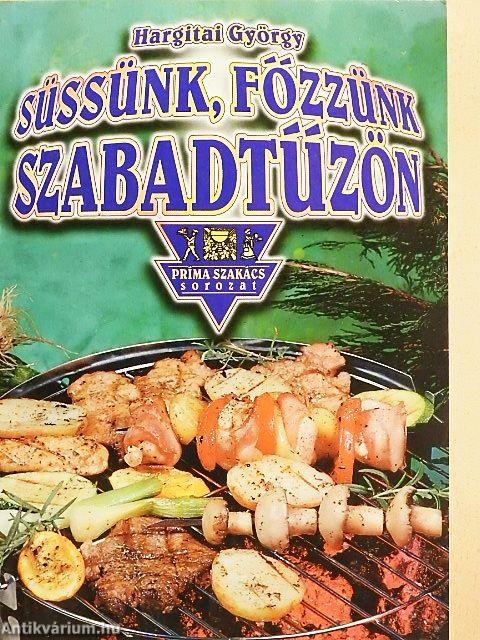 Süssünk, főzzünk szabadtűzön