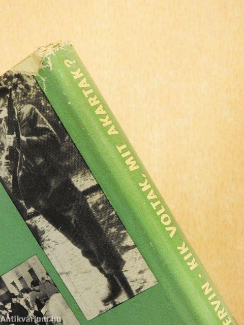 Kik voltak, mit akartak?