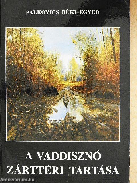 A vaddisznó zárttéri tartása