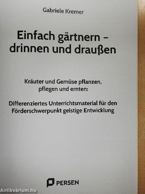 Einfach gärtnern - drinnen und draußen