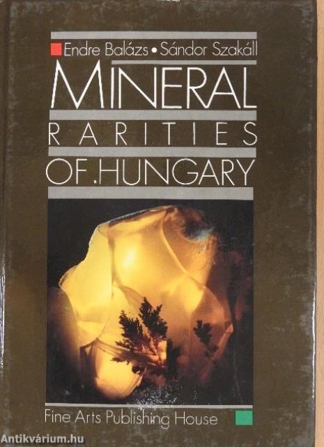 Mineral Rarities of Hungary