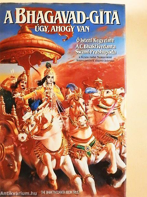 A Bhagavad-Gítá, úgy, ahogy van