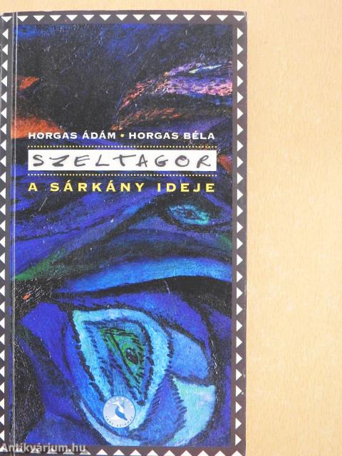 Szeltagor - A sárkány ideje (dedikált példány)