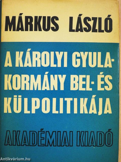 A Károlyi Gyula-kormány bel- és külpolitikája (dedikált példány)