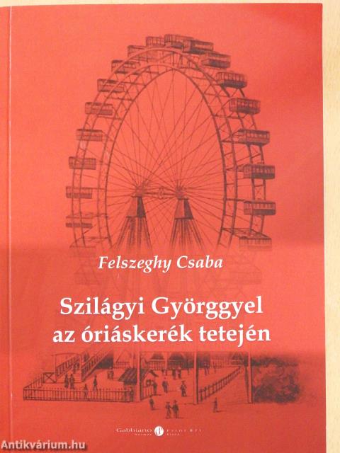 Szilágyi Györggyel az óriáskerék tetején (dedikált példány)