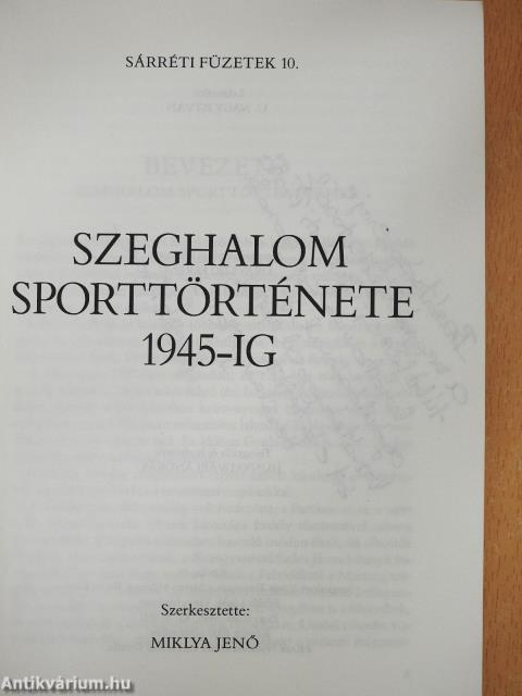 Szeghalom sporttörténete 1945-ig (dedikált példány)