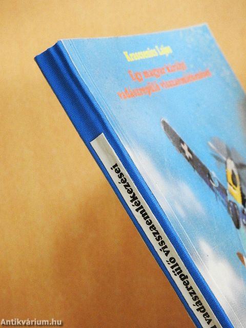 Egy magyar királyi vadászrepülő visszaemlékezései