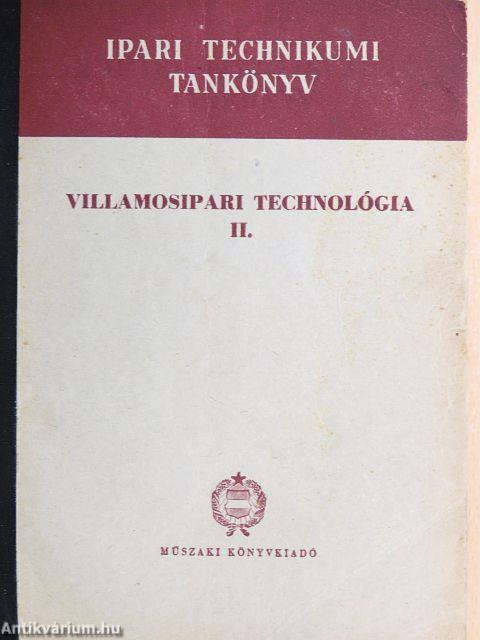 Villamosipari technológia II.