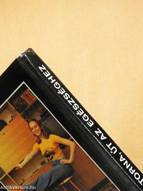 Torna, út az egészséghez