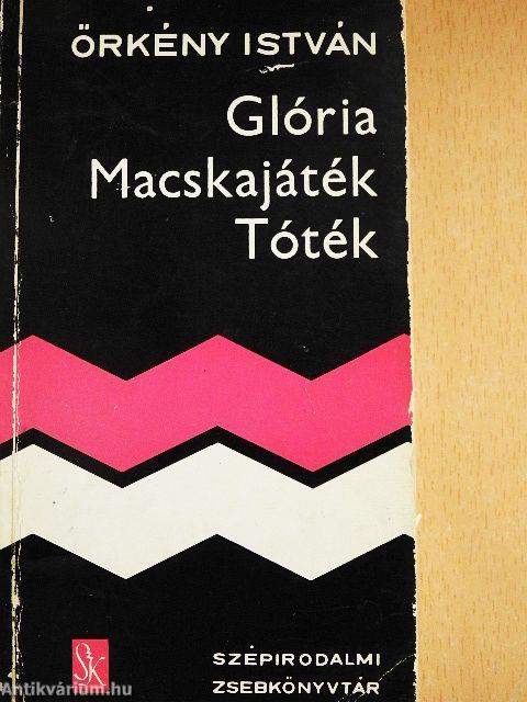 Glória/Macskajáték/Tóték