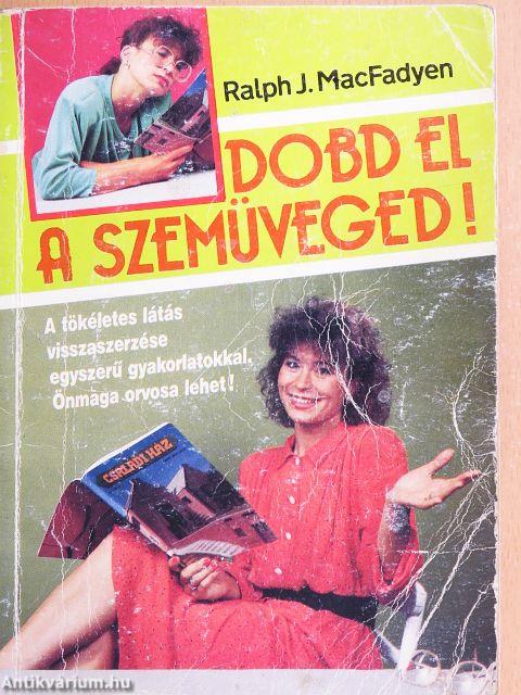 Dobd el a szemüveged!