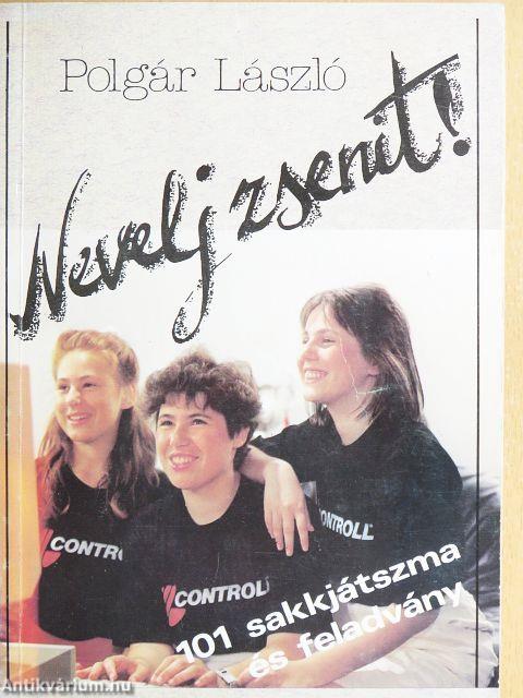 Nevelj zsenit!