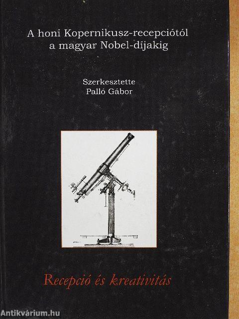 A honi Kopernikusz-recepciótól a magyar Nobel-díjakig