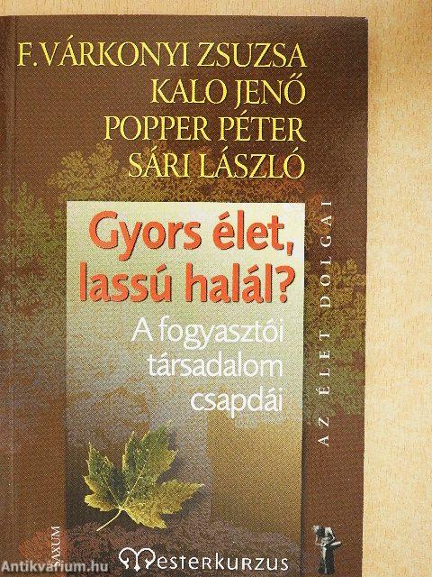 Gyors élet, lassú halál?