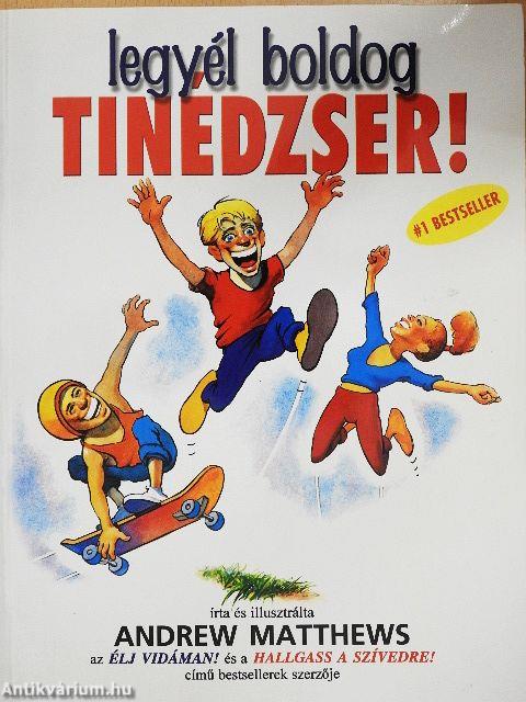 Legyél boldog tinédzser!