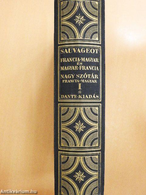 Francia-magyar és magyar-francia nagy kéziszótár I.