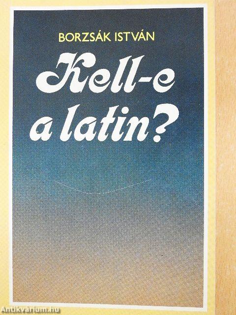Kell-e a latin?