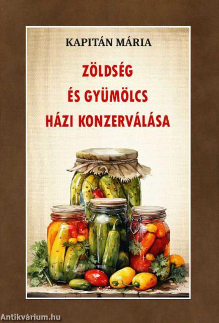 Zöldség és gyümölcs házi konzerválása