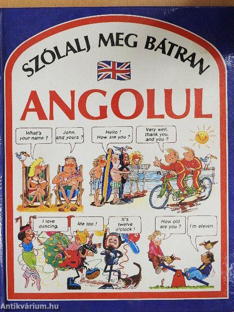 Szólalj meg bátran angolul