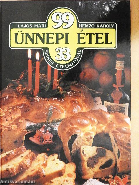 99 ünnepi étel 33 színes ételfotóval