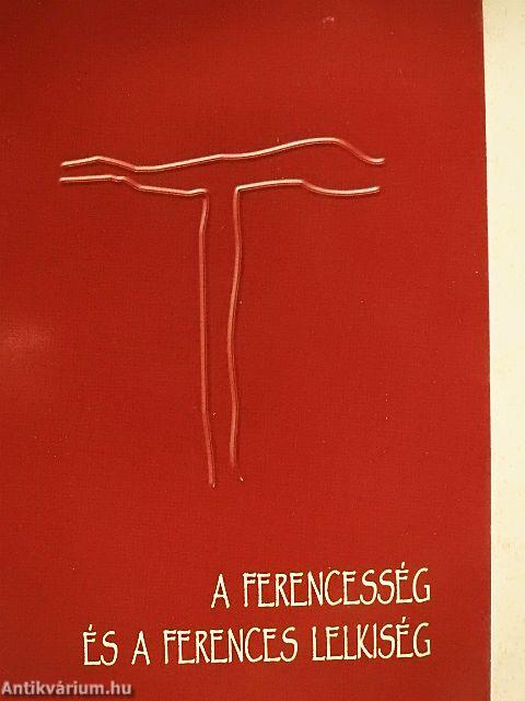 A ferencesség és a ferences lelkiség