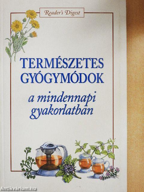 Természetes gyógymódok a mindennapi gyakorlatban