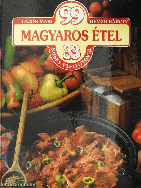 99 magyaros étel 33 színes ételfotóval