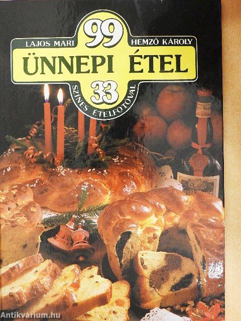 99 ünnepi étel 33 színes ételfotóval