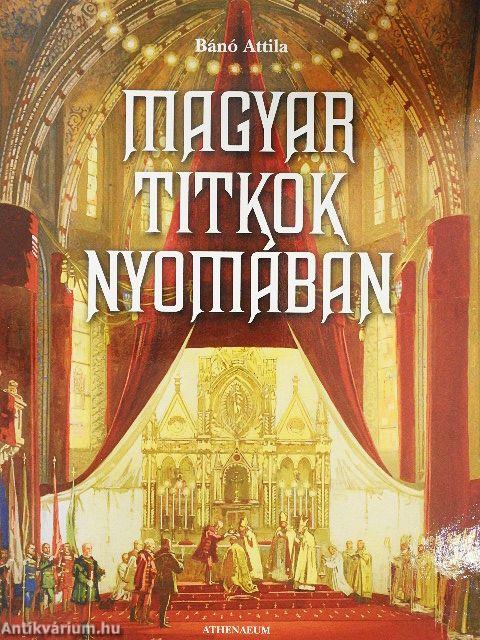 Magyar titkok nyomában