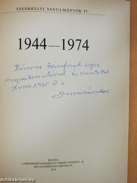 Vásárhelyi tanulmányok IV. 1944-1974 (dedikált példány)
