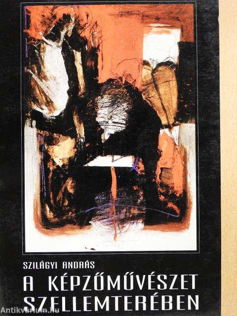 A képzőművészet szellemterében (aláírt és dedikált példány)
