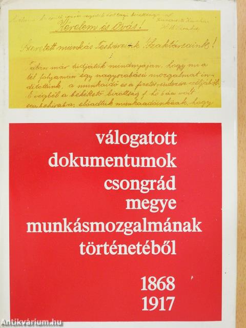 Válogatott dokumentumok Csongrád megye munkásmozgalmának történetéből (dedikált példány)