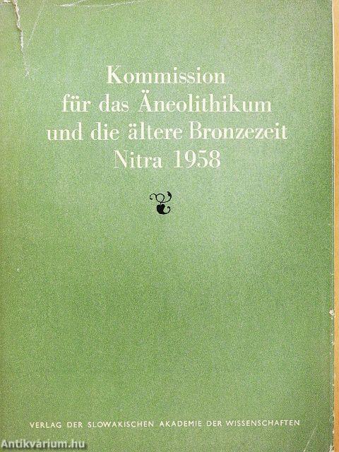 Kommission für das Äneolithikum und die Ältere Bronzezeit Nitra 1958