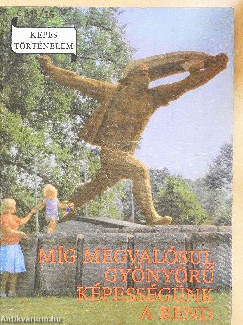 Míg megvalósul gyönyörű képességünk a rend