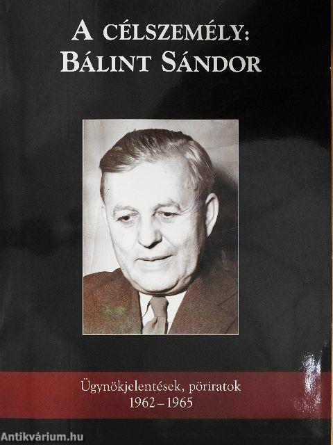 A célszemély: Bálint Sándor
