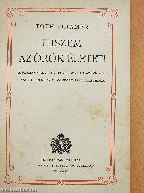 Hiszem az örök életet!