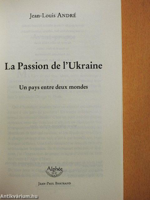 La Passion de l'Ukraine