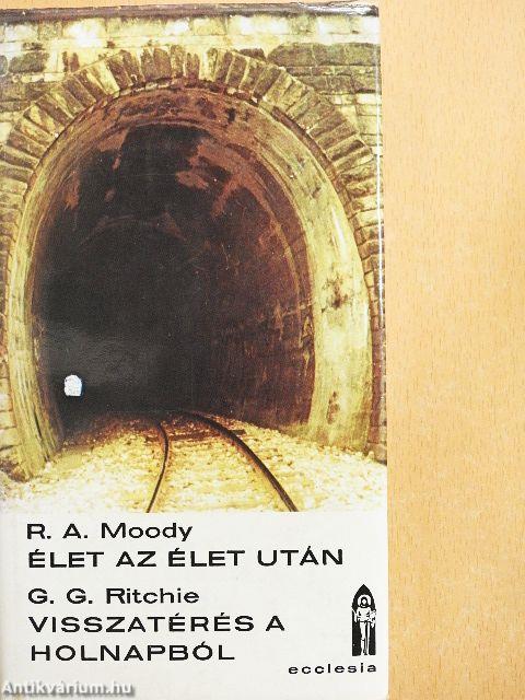 Élet az élet után/Gondolatok a halál utáni életről/Visszatérés a holnapból