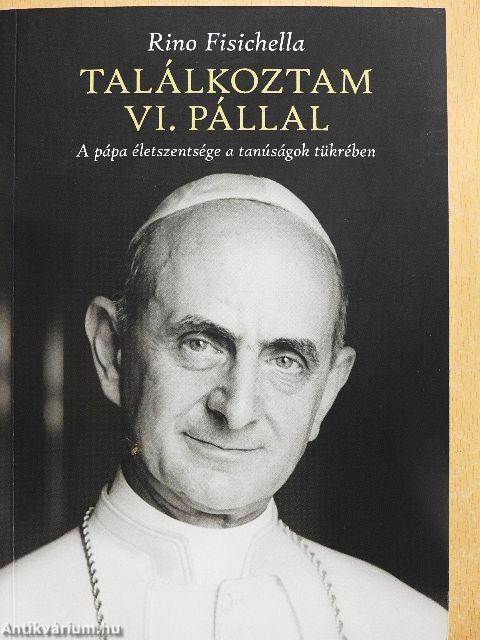 Találkoztam VI. Pállal