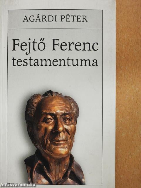 Fejtő Ferenc testamentuma (dedikált példány)
