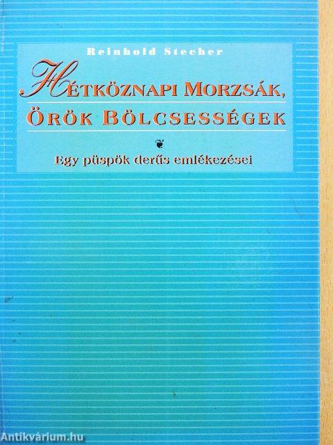 Hétköznapi morzsák, örök bölcsességek