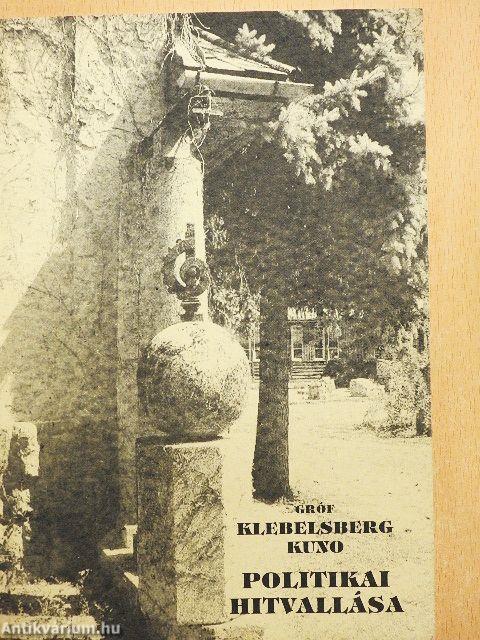 Gróf Klebelsberg Kuno politikai hitvallása