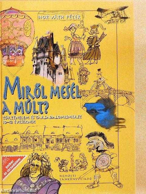 Miről mesél a múlt?