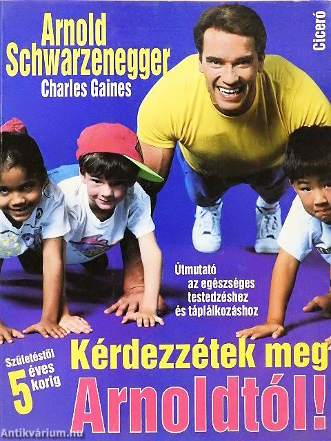 Kérdezzétek meg Arnoldtól!