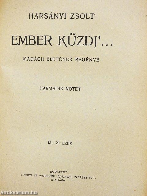 Ember küzdj'... I-III.